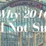 Why 2016 didn't suck. A look at the personal moments which made 2016 amazing.